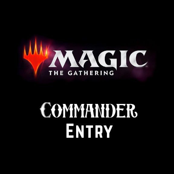 Magic the Gathering Commander (Thursday/Friday/Saturday)
